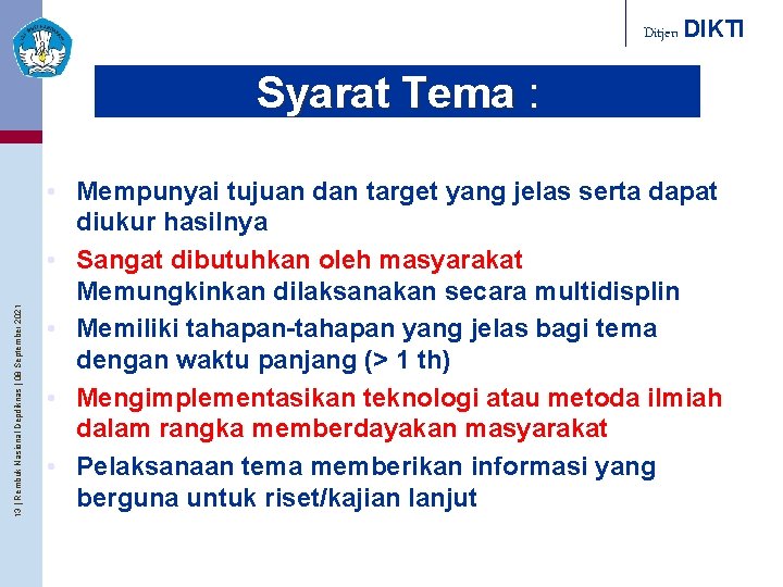 Ditjen DIKTI 13 | Rembuk Nasional Depdiknas | 08 September 2021 Syarat Tema :