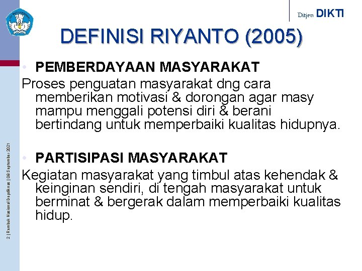 Ditjen DIKTI DEFINISI RIYANTO (2005) 2 | Rembuk Nasional Depdiknas | 08 September 2021