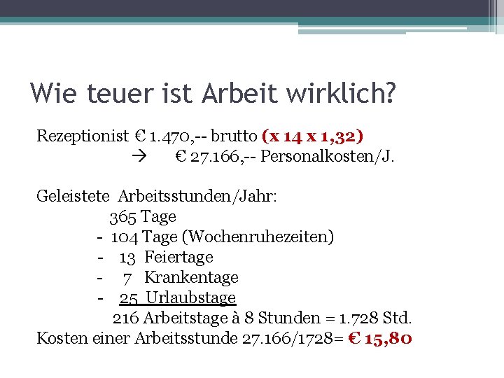 Wie teuer ist Arbeit wirklich? Rezeptionist € 1. 470, -- brutto (x 14 x