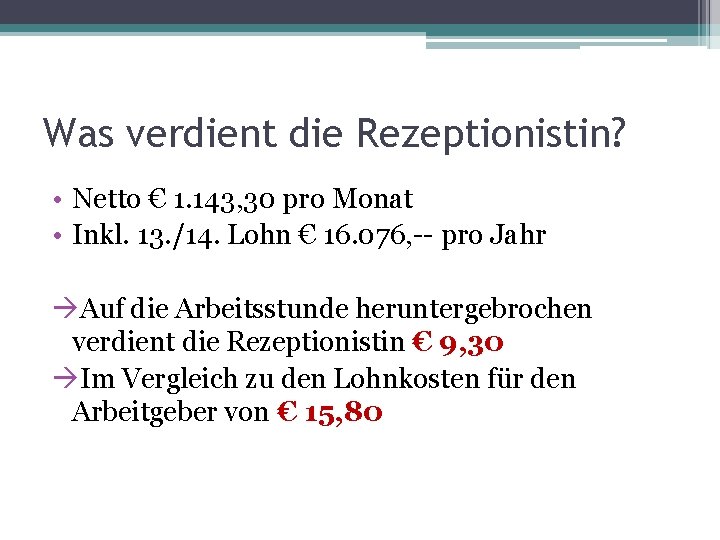 Was verdient die Rezeptionistin? • Netto € 1. 143, 30 pro Monat • Inkl.