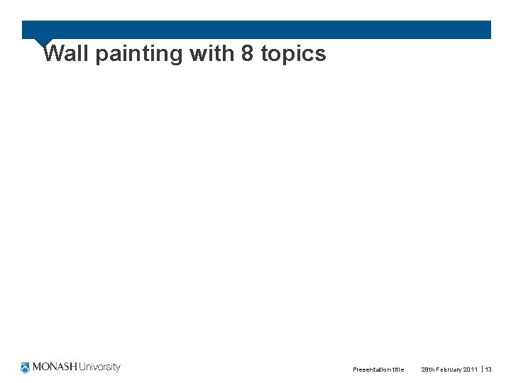Wall painting with 8 topics Presentation title 28 th February 2011 13 