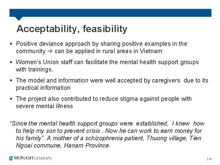 Acceptability, feasibility § Positive deviance approach by sharing positive examples in the community can