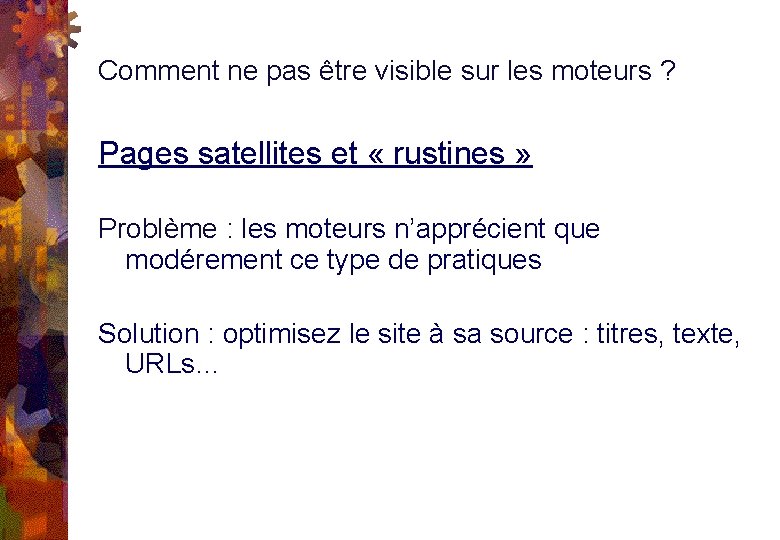 Comment ne pas être visible sur les moteurs ? Pages satellites et « rustines