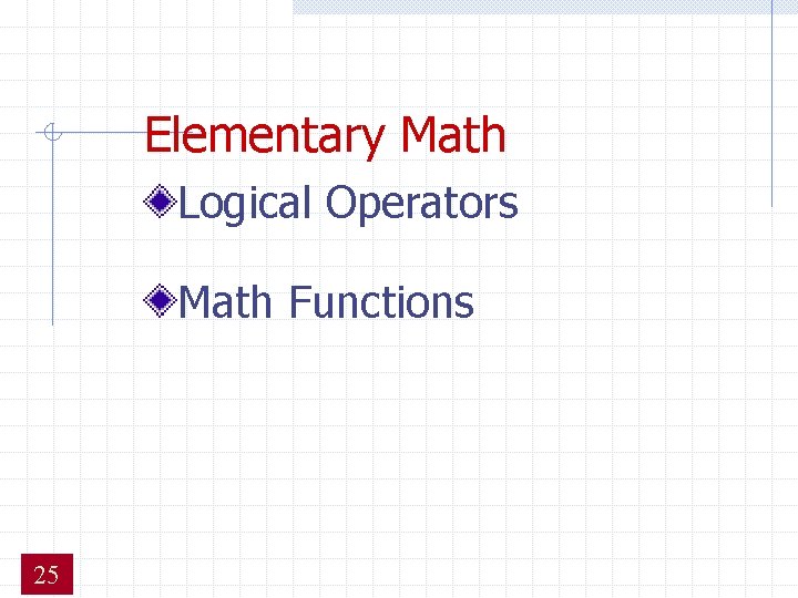 Elementary Math Logical Operators Math Functions 25 Elementary Math Logical Operators Math Functions 25
