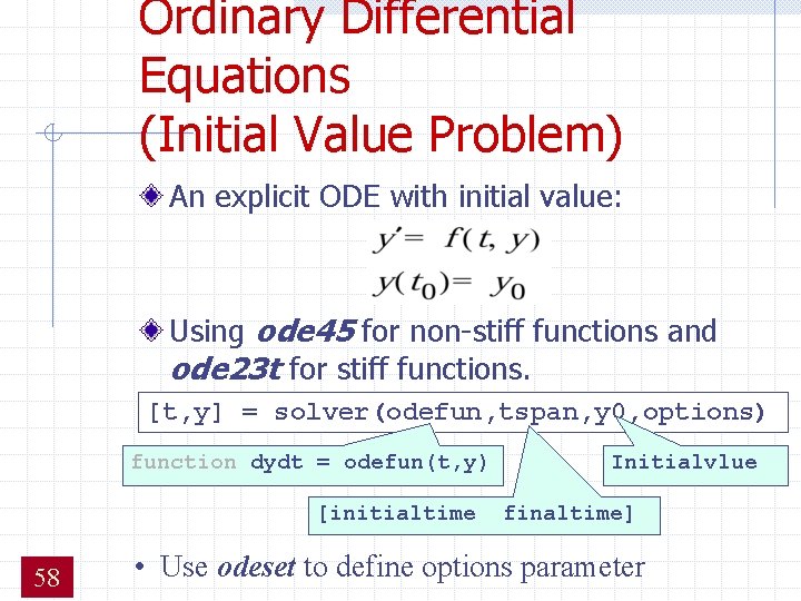Ordinary Differential Equations (Initial Value Problem) An explicit ODE with initial value: Using ode Ordinary Differential Equations (Initial Value Problem) An explicit ODE with initial value: Using ode