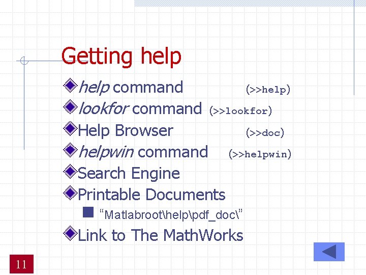 Getting help command lookfor command (>>help) (>>lookfor) Help Browser (>>doc) helpwin command (>>helpwin) Search Getting help command lookfor command (>>help) (>>lookfor) Help Browser (>>doc) helpwin command (>>helpwin) Search