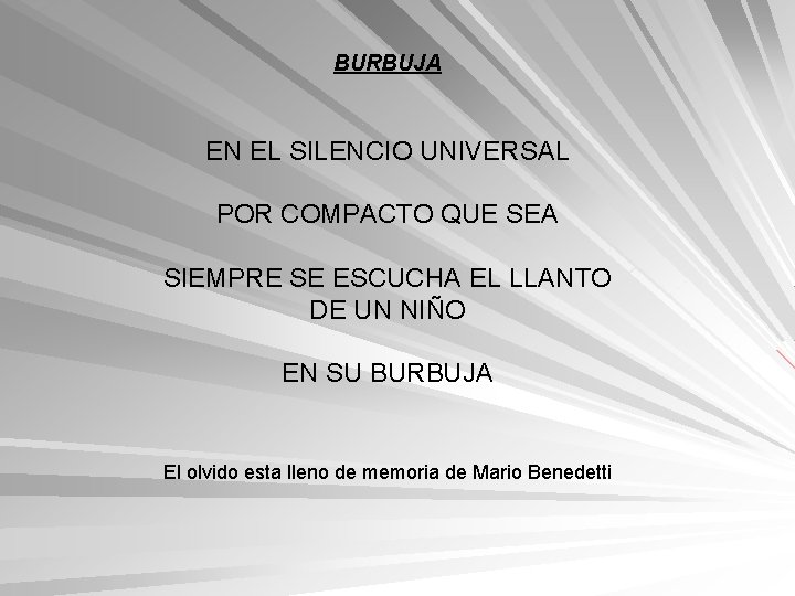 BURBUJA EN EL SILENCIO UNIVERSAL POR COMPACTO QUE SEA SIEMPRE SE ESCUCHA EL LLANTO