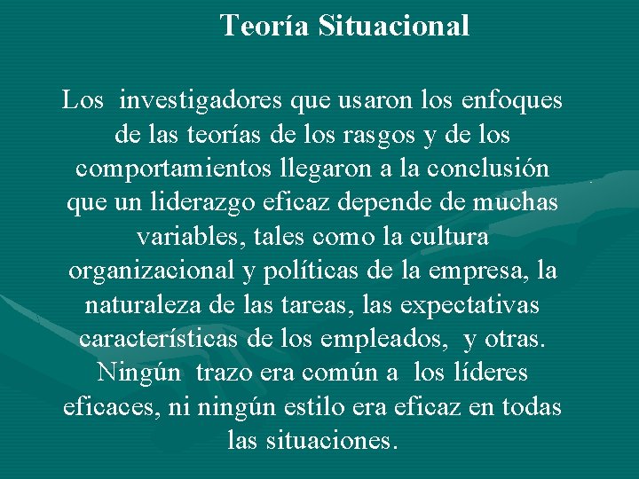 Teoría Situacional Los investigadores que usaron los enfoques de las teorías de los rasgos