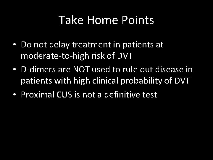 Take Home Points • Do not delay treatment in patients at moderate-to-high risk of