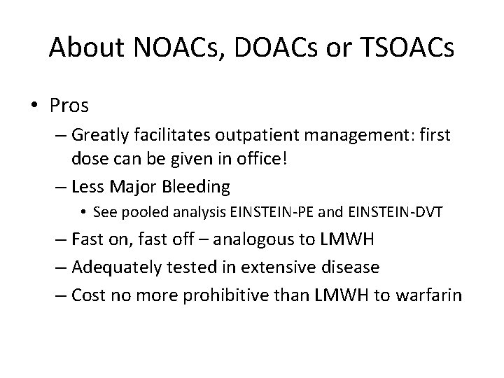 About NOACs, DOACs or TSOACs • Pros – Greatly facilitates outpatient management: first dose