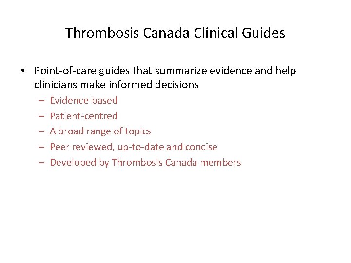 Thrombosis Canada Clinical Guides • Point-of-care guides that summarize evidence and help clinicians make