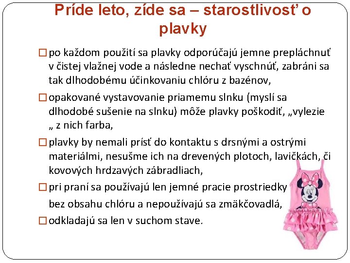 Príde leto, zíde sa – starostlivosť o plavky � po každom použití sa plavky