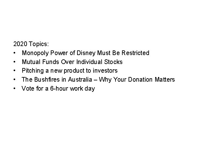 2020 Topics: • Monopoly Power of Disney Must Be Restricted • Mutual Funds Over