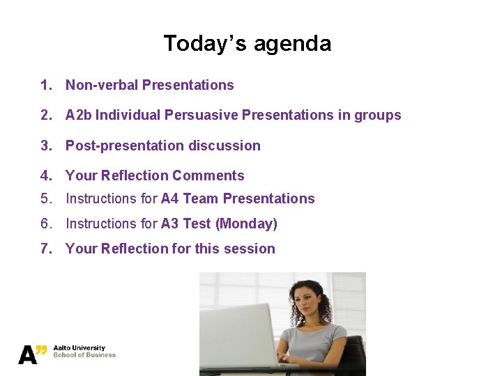 Today’s agenda 1. Non-verbal Presentations 2. A 2 b Individual Persuasive Presentations in groups