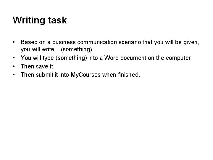 Writing task • Based on a business communication scenario that you will be given,