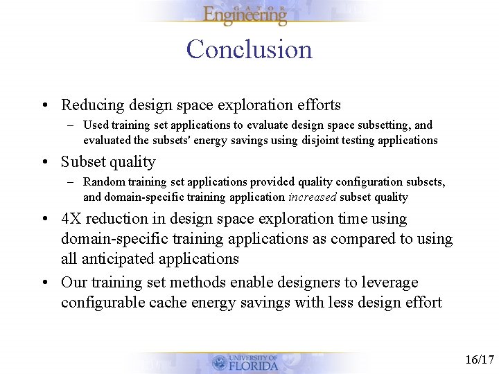 Conclusion • Reducing design space exploration efforts – Used training set applications to evaluate