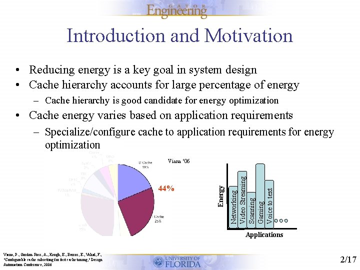 Introduction and Motivation • Reducing energy is a key goal in system design •