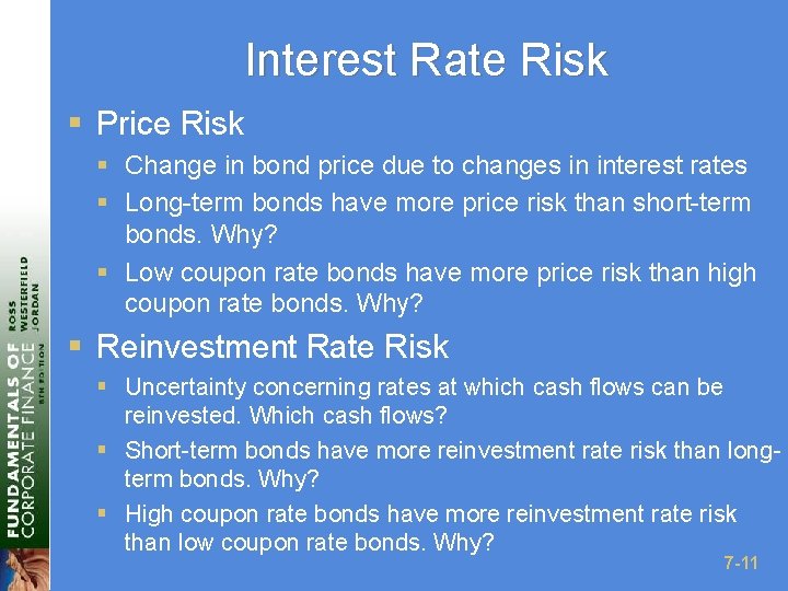 Interest Rate Risk § Price Risk § Change in bond price due to changes