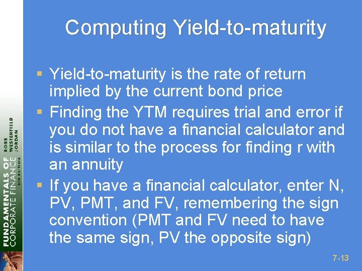 Computing Yield-to-maturity § Yield-to-maturity is the rate of return implied by the current bond