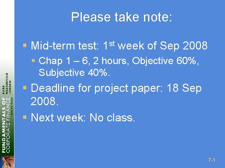 Please take note: § Mid-term test: 1 st week of Sep 2008 § Chap
