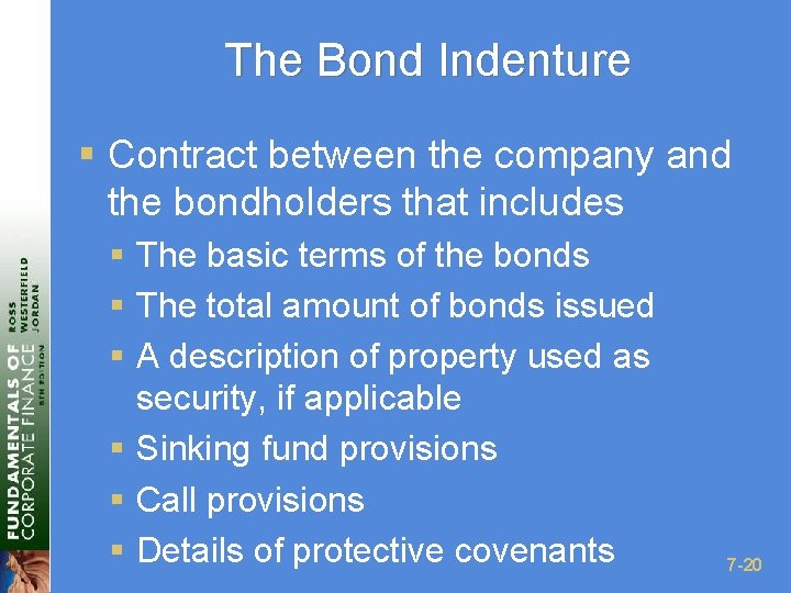 The Bond Indenture § Contract between the company and the bondholders that includes §