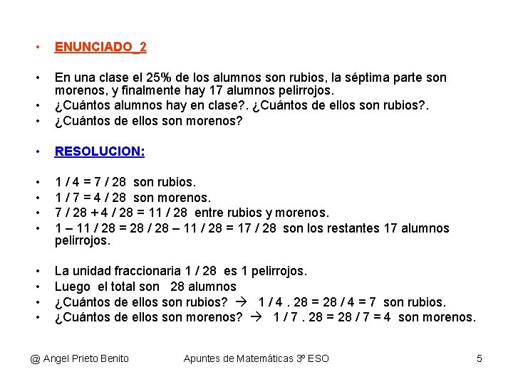  • ENUNCIADO_2 • • • En una clase el 25% de los alumnos