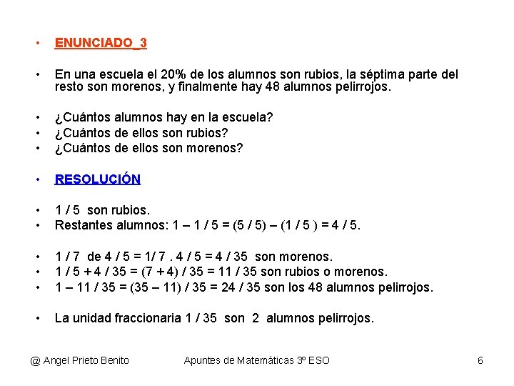  • ENUNCIADO_3 • En una escuela el 20% de los alumnos son rubios,