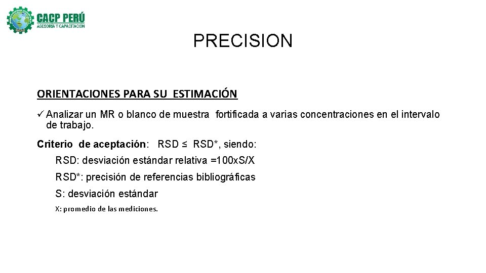 PRECISION ORIENTACIONES PARA SU ESTIMACIÓN ü Analizar un MR o blanco de muestra fortificada