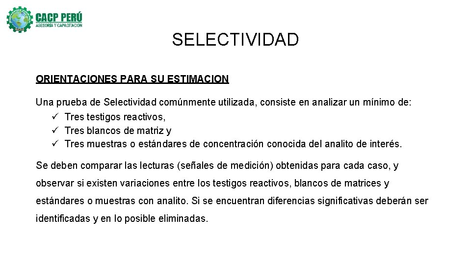 SELECTIVIDAD ORIENTACIONES PARA SU ESTIMACION Una prueba de Selectividad comúnmente utilizada, consiste en analizar