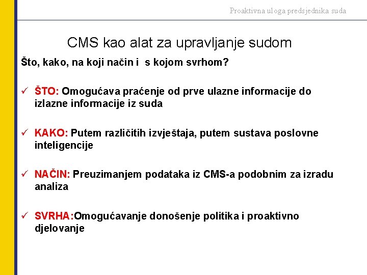 Proaktivna uloga predsjednika suda CMS kao alat za upravljanje sudom Što, kako, na koji