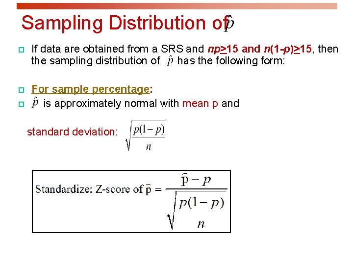 Sampling Distribution of p If data are obtained from a SRS and np>15 and