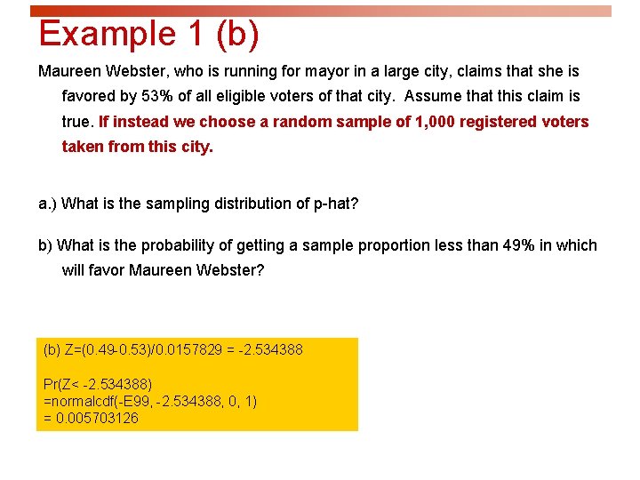 Example 1 (b) Maureen Webster, who is running for mayor in a large city,