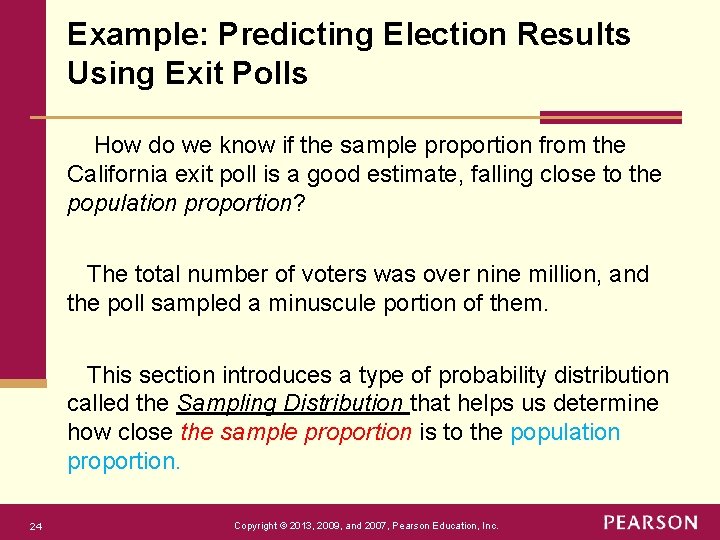 Example: Predicting Election Results Using Exit Polls How do we know if the sample