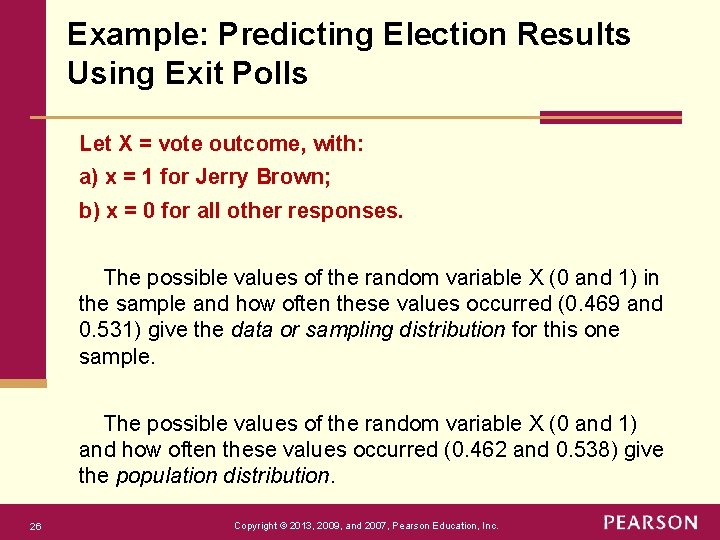 Example: Predicting Election Results Using Exit Polls Let X = vote outcome, with: a)