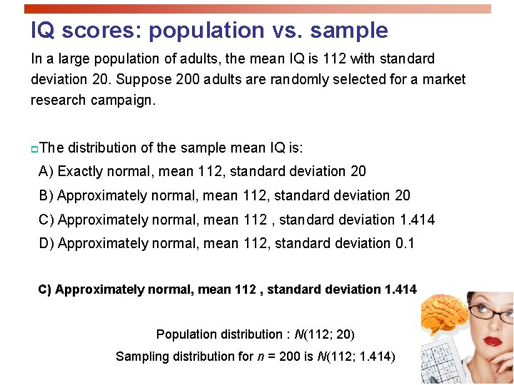 IQ scores: population vs. sample In a large population of adults, the mean IQ