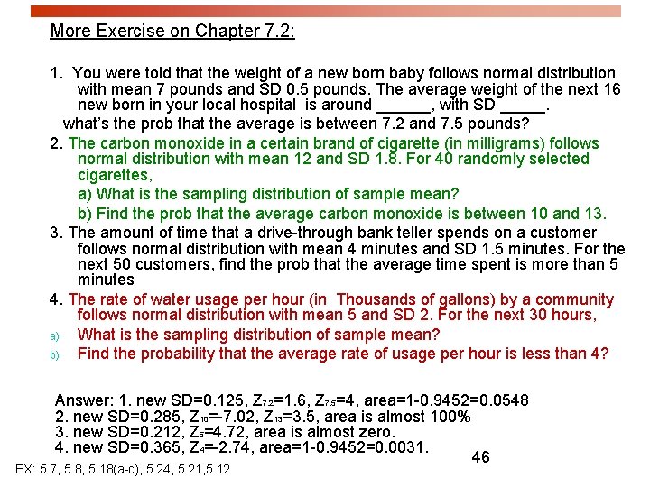 More Exercise on Chapter 7. 2: 1. You were told that the weight of