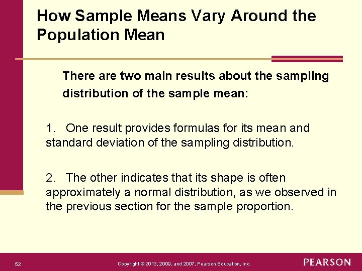 How Sample Means Vary Around the Population Mean There are two main results about