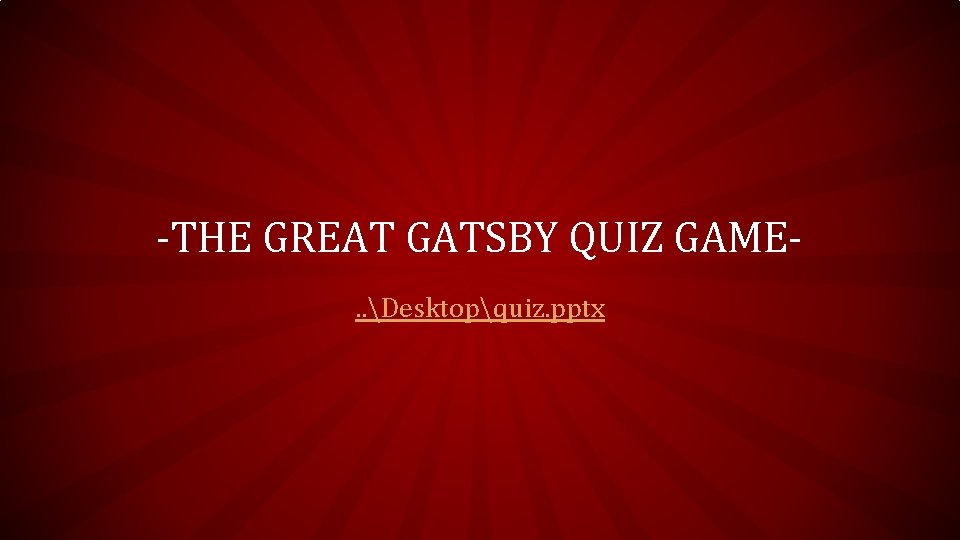 -THE GREAT GATSBY QUIZ GAME. . Desktopquiz. pptx 