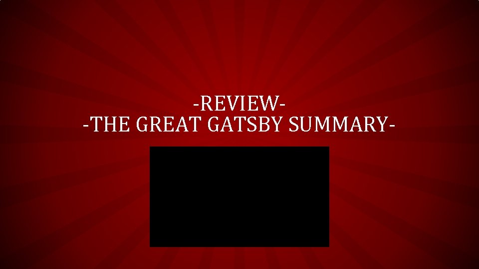 -REVIEW-THE GREAT GATSBY SUMMARY- 