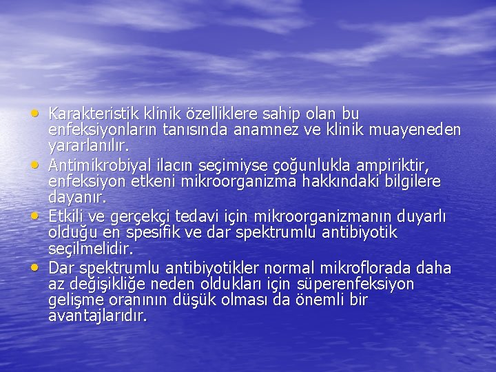  • Karakteristik klinik özelliklere sahip olan bu • • • enfeksiyonların tanısında anamnez