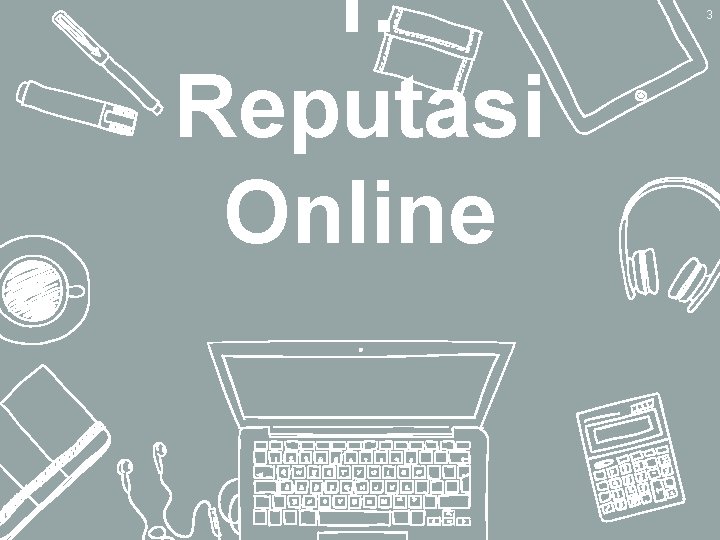 1. Reputasi Online 3 