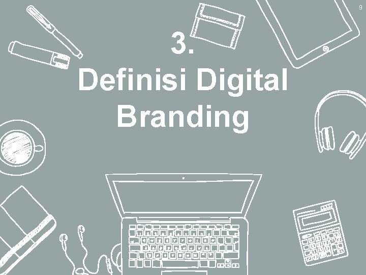 9 3. Definisi Digital Branding 