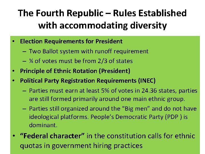 The Fourth Republic – Rules Established with accommodating diversity • Election Requirements for President