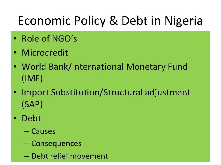 Economic Policy & Debt in Nigeria • Role of NGO’s • Microcredit • World