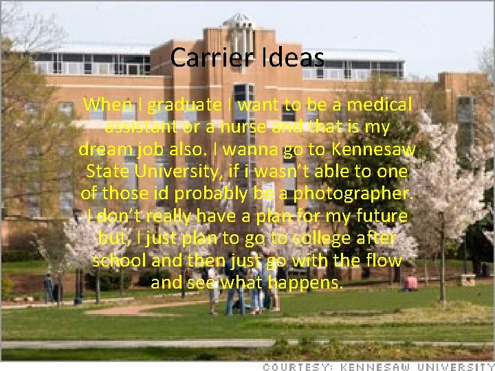 Carrier Ideas When I graduate I want to be a medical assistant or a