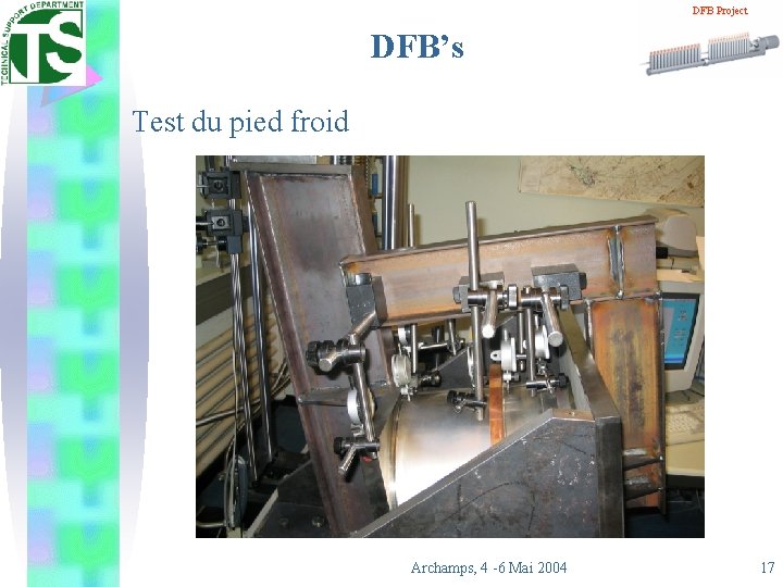 DFB Project DFB’s Test du pied froid Archamps, 4 -6 Mai 2004 17 