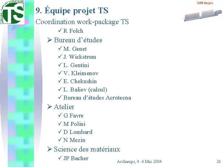 DFB Project 9. Équipe projet TS Coordination work-package TS ü R Folch Ø Bureau