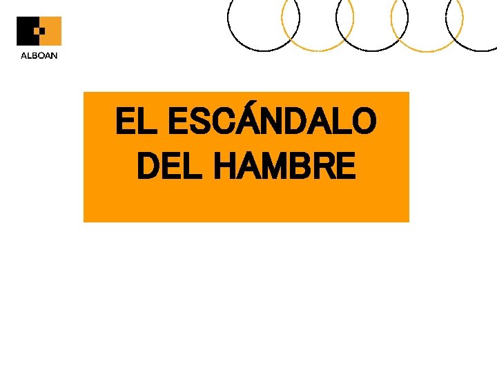 EL ESCÁNDALO DEL HAMBRE 