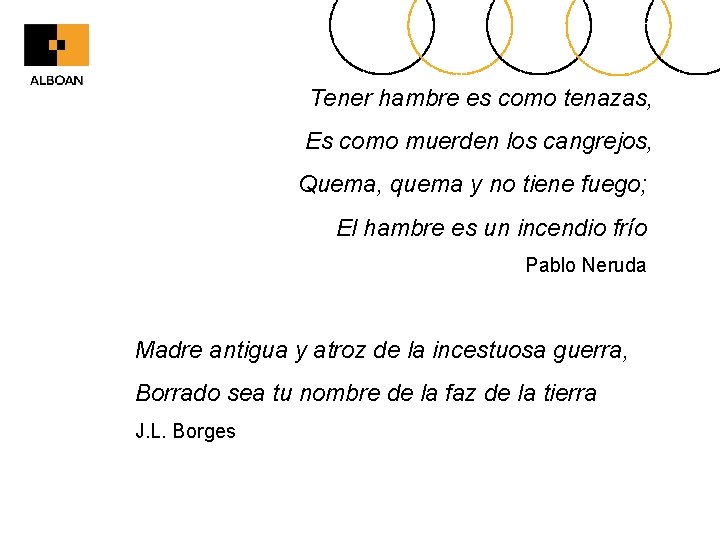 Tener hambre es como tenazas, Es como muerden los cangrejos, Quema, quema y no