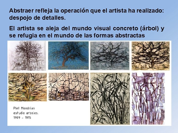 Abstraer refleja la operación que el artista ha realizado: despojo de detalles. El artista